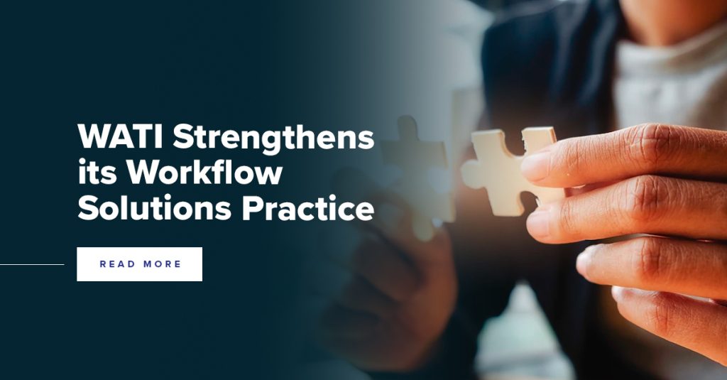 Strengthening of WATI's Workflow Solutions Practice