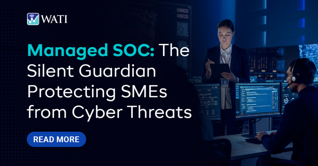 Managed SOC The Silent Guardian Protecting SMEs from Cyber Threats