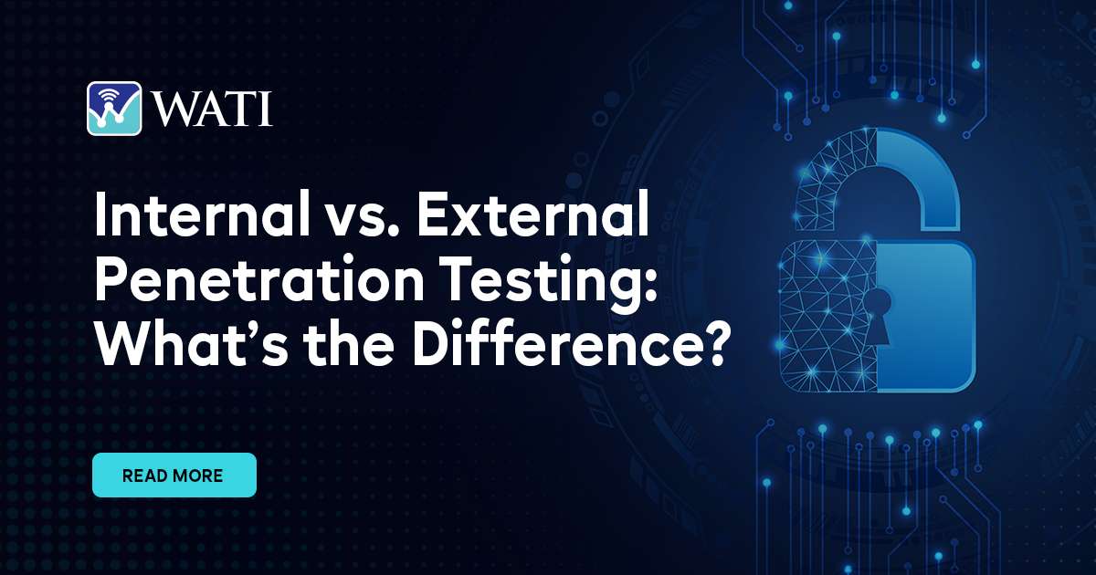 Internal vs. External Penetration Testing- What’s the Difference