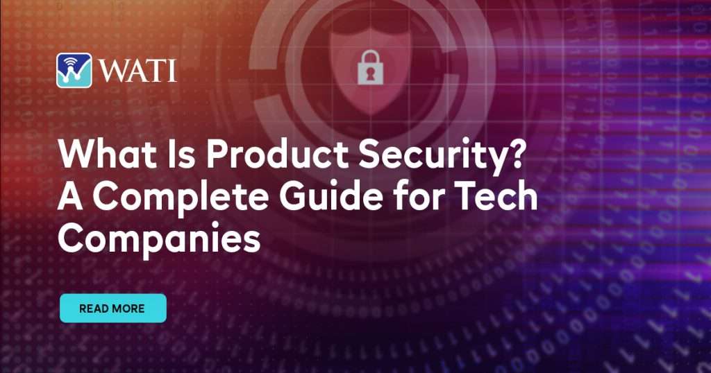 What Is Product Security? A Complete Guide for Tech Companies