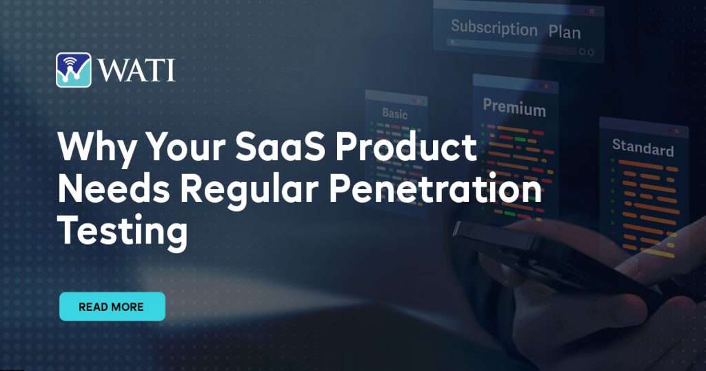 Why Your SaaS Product Needs Regular Penetration Testing