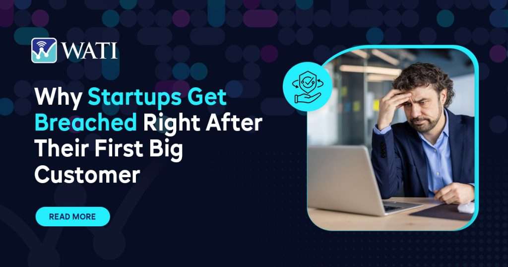 Why Startups Get Breached Right After Their First Big Customer