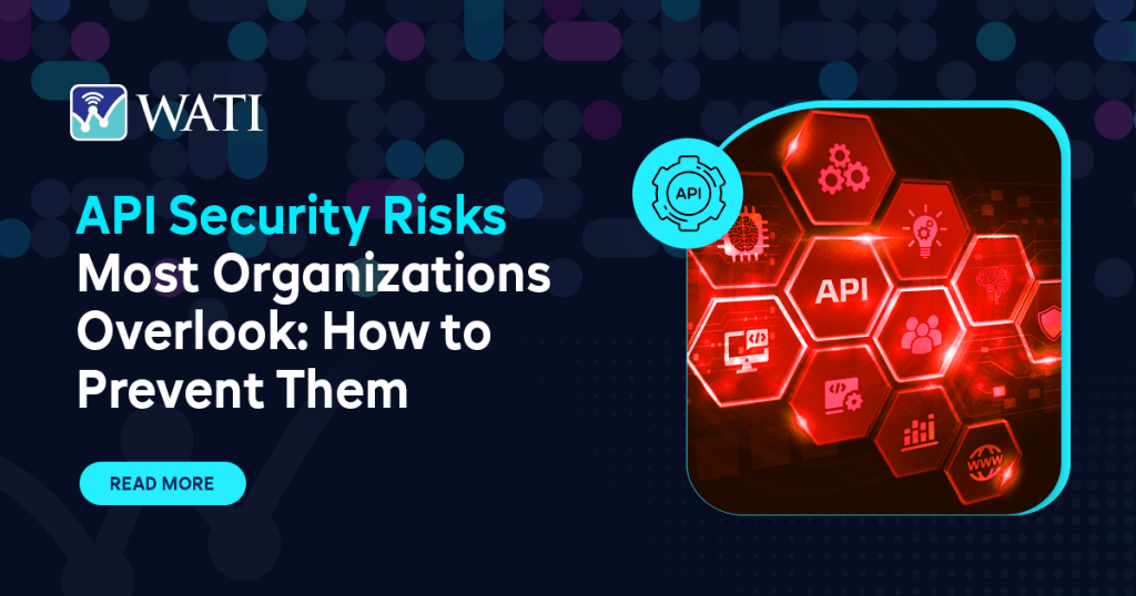 API Security Risks Most Organizations Overlook: How to Prevent Them